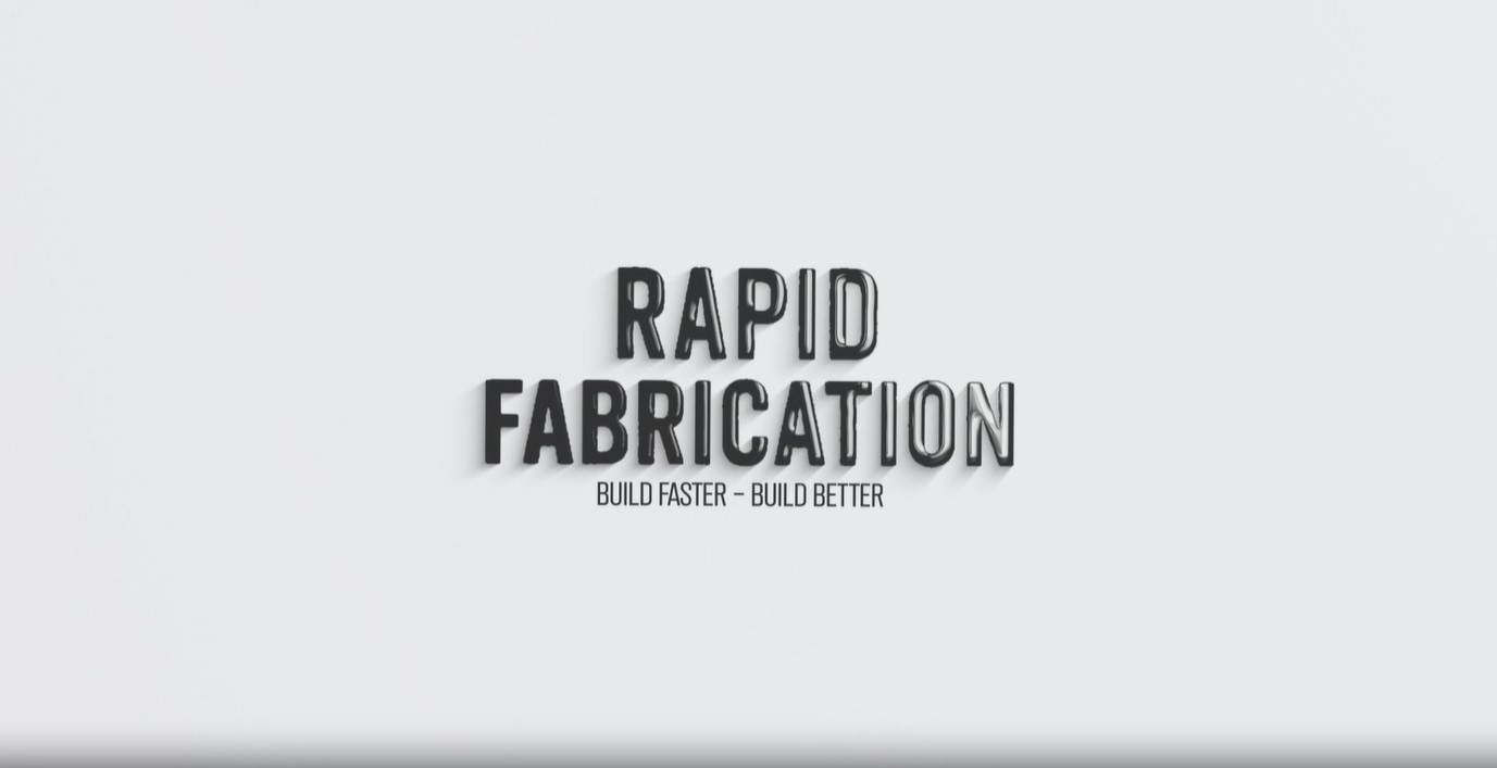 Rapid Fabrication